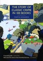 Couverture du livre « The story of classic crime in 100 books » de Martin Edwards aux éditions British Library