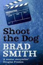 Couverture du livre « Shoot The Dog » de Smith Brad aux éditions Little Brown Book Group Digital