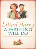 Couverture du livre « A Farthing Will Do » de Lilian Harry aux éditions Orion Digital