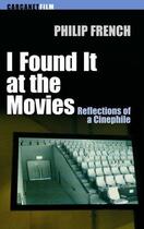 Couverture du livre « I Found it at the Movies » de French Philip aux éditions Carcanet Press Digital