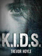 Couverture du livre « K.I.D.S. » de Hoyle Trevor aux éditions Quercus Publishing Digital