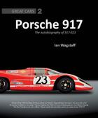 Couverture du livre « Porsche 917 ; the autobiography of 917-023 » de Ian Wagstaff aux éditions Editions Du Palmier