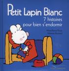 Couverture du livre « Petit Lapin Blanc ; 7 histoires pour bien s'endormir » de Marie-France Floury et Fabienne Boisnard aux éditions Gautier Languereau