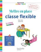 Couverture du livre « Pratiquer autrement : mettre en place la classe flexible (édition 2021) » de Sandrine Rion et Manon Leobon aux éditions Hachette Education