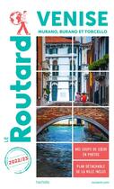 Couverture du livre « Guide du Routard : Venise, Murano, Burano et Torcello (édition 2022/2023) » de Collectif Hachette aux éditions Hachette Tourisme