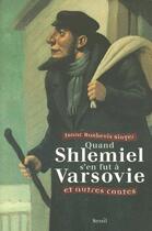 Couverture du livre « Quand Shlemiel s'en fuit à Varsovie et autres contes » de Singer/Roca aux éditions Seuil Jeunesse