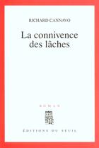 Couverture du livre « La connivence des lâches » de Richard Cannavo aux éditions Seuil