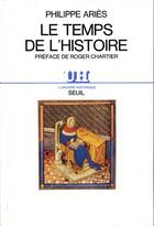 Couverture du livre « Le temps de l'histoire » de Philippe Aries aux éditions Seuil