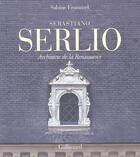 Couverture du livre « Sebastiano Serlio, architecte de la renaissance » de Sabine Frommel aux éditions Gallimard