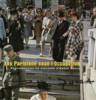 Couverture du livre « Les parisiens sous l'Occupation ; photographies d'André Zucca » de Jean Baronnet aux éditions Gallimard