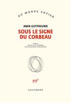 Couverture du livre « Sous le signe du corbeau » de Amir Gutfreund aux éditions Gallimard