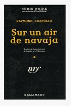 Couverture du livre « Sur un air de navaja » de Raymond Chandler aux éditions Gallimard