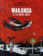 Couverture du livre « Wakanda et les rêves volés » de Francoise Jay et Frederick Mansot aux éditions Gallimard Jeunesse Giboulees
