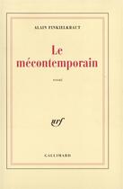 Couverture du livre « Le mecontemporain - peguy, lecteur du monde moderne » de Alain Finkielkraut aux éditions Gallimard