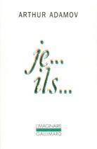 Couverture du livre « Je ... ils » de Arthur Adamov aux éditions Gallimard