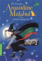 Couverture du livre « Amandine Malabul ; sorcière maladroite » de Jill Murphy aux éditions Gallimard-jeunesse