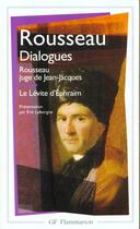 Couverture du livre « Dialogues : Rousseau juge de Jean-Jacques - Le Lévite d'Ephraïm » de Rousseau J-J. aux éditions Flammarion