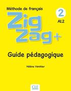 Couverture du livre « Zigzag Tome 75 : FLE ; méthode de français ; guide pédagogique ; A1.2 (édition 2019) » de Helene Vanthier aux éditions Cle International