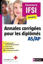 Couverture du livre « Annales corrigées pour les diplômés AS/AP ; concours IFSI » de  aux éditions Nathan