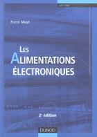 Couverture du livre « Les Alimentations Electroniques (2e Edition) » de Pierre Maye aux éditions Dunod