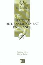 Couverture du livre « Histoire de l'enseignement en france (11eme edition) (11e édition) » de Leon/Roche Antoine/P aux éditions Que Sais-je ?