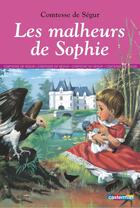 Couverture du livre « Romans classiques - t01 - les malheurs de sophie » de Comtesse de Segur aux éditions Casterman