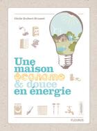 Couverture du livre « Un maison économe & douce en énergie » de Guibert-Brussel C. aux éditions Mango