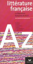 Couverture du livre « La Litterature Francaise De A A Z » de Claude Eterstein aux éditions Hatier