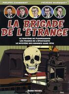 Couverture du livre « La brigade de l'étrange ; coffret t.1 à t.3 » de Philippe Chanoinat et Frédéric Marniquet aux éditions Drugstore