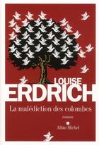 Couverture du livre « La malédiction des colombes » de Louise Erdrich aux éditions Albin Michel