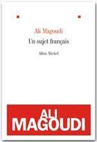 Couverture du livre « Un sujet français » de Ali Magoudi aux éditions Albin Michel