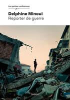 Couverture du livre « Reporter de guerre » de Delphine Minoui aux éditions Bayard