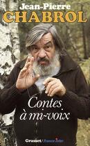 Couverture du livre « Contes à mi-voix » de Chabrol J.P. aux éditions Grasset Et Fasquelle