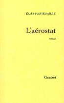 Couverture du livre « L'aérostat » de Elise Fontenaille aux éditions Grasset Et Fasquelle