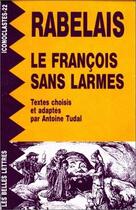 Couverture du livre « Le François sans larmes » de François Rabelais aux éditions Belles Lettres