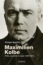 Couverture du livre « Maximilien Kolbe » de Philippe Maxence aux éditions Perrin