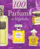 Couverture du livre « 100 Parfums De Legende » de Fabienne Pavia aux éditions Solar
