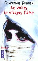 Couverture du livre « Voile Le Visage L'Ame » de Christophe Donner aux éditions Pocket