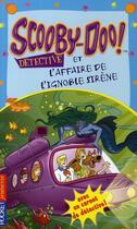 Couverture du livre « Scooby-doo detective et l'affaire de l'ignoble sirene - tome 12 » de Mccann Jesse Leon aux éditions Pocket Jeunesse