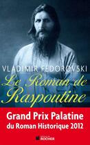 Couverture du livre « Le roman de Raspoutine » de Vladimir Fedorovski aux éditions Editions Du Rocher