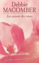 Couverture du livre « La saison des roses » de Debbie Macomber aux éditions Harlequin