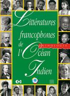 Couverture du livre « Littéraires francophones de l'océan Indien ; anthologie » de  aux éditions Nathan