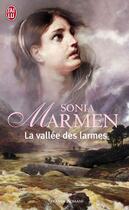 Couverture du livre « La vallée des larmes ; la terre des conquêtes t.1 » de Sonia Marmen aux éditions J'ai Lu