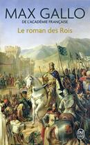 Couverture du livre « Le roman des rois » de Max Gallo aux éditions J'ai Lu