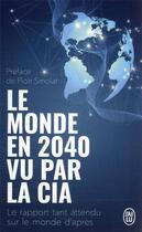Couverture du livre « Le monde en 2040 vu par la CIA » de National Intelligence Council Usa aux éditions J'ai Lu