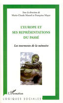 Couverture du livre « L'Europe et ses représentations du passé ; les tourments de la mémoire » de Marie-Claude Maurel aux éditions Editions L'harmattan