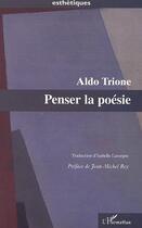 Couverture du livre « Penser la poesie » de Aldo Trione aux éditions Editions L'harmattan