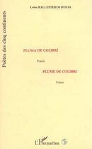 Couverture du livre « Plume de colibri - (poesie) » de Ballesteros Rosas L. aux éditions Editions L'harmattan