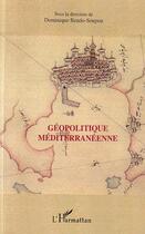 Couverture du livre « Géopolitique méditerranéenne » de Dominique Bendo-Soupou aux éditions Editions L'harmattan