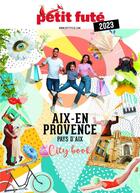 Couverture du livre « GUIDE PETIT FUTE ; CITY GUIDE : Aix-en-Provence (édition 2022/2023) » de Collectif Petit Fute aux éditions Le Petit Fute